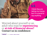 Poster about financial abuse awareness. Shows a worried looking person, sitting with a hand on their forehead and a pink speech bubble saying: “I think they are taking my money but I’m scared to say anything.” Text below reads: “Worried about yourself or an adult at risk of financial abuse? Contact us in confidence.” Call 0161 206 0604, visit safeguardingadults.salford.gov.uk, or ring 999 in emergencies. QR code for info. Footer: “Working together to prevent abuse and neglect.”