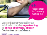 Poster about safeguarding adults and physical abuse. Shows a person with a pained expression in a wheelchair, with another person’s hands grasping their face. Pink speech bubble says: “Please stop! You’re really hurting me.” Text reads: “Worried about yourself or an adult at risk of physical abuse? Contact us in confidence.” Call 0161 206 0604 or visit safeguardingadults.salford.gov.uk. In emergencies ring 999 or call 101. QR code for info. Footer: “Working together to prevent abuse and neglect.”